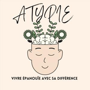 Atypie - Vivre épanouie avec sa différence