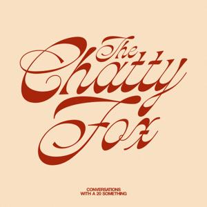 The Chatty Fox: Conversations With a 20 Something