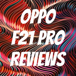 Oppo f21 Pro Reviews