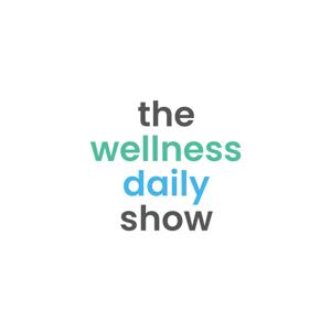 The Wellness Daily Show