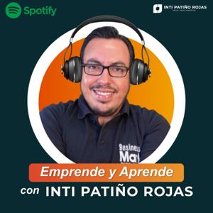 Emprende y Aprende con Inti Patiño Rojas