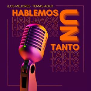 Hablemos Un Tanto.