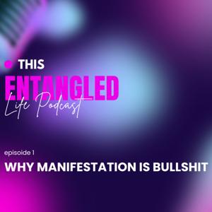 Why Manifestation is Bullshit