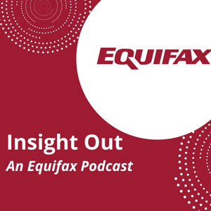 Insight Out - An Equifax Podcast