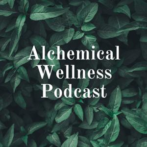 Alchemical Wellness Podcast
