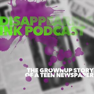 Disappearing Ink: A Grownup Story of a Teen Newspaper