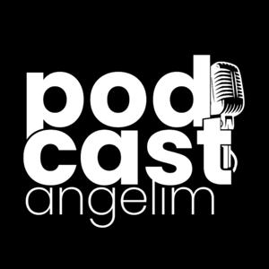 Angelim Podcast