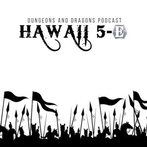 Hawaii 5-E D&D Woman's Podcast
