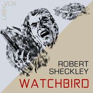 Watchbird by Robert Sheckley (1928 - 2005)