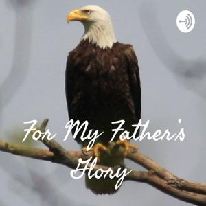 For My Father's Glory
