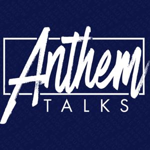 Anthem Talks