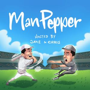 Man Pepper - Baseball Podcast