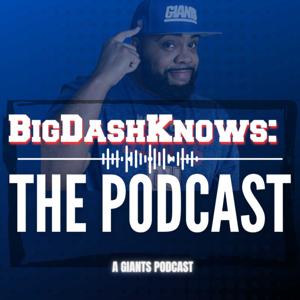 BigDashKnows - The Podcast