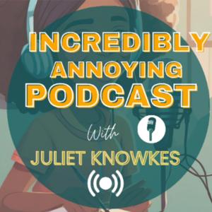 INCREDIBLY ANNOYING PODCAST
