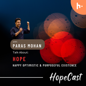 HOPECAST Episode 1: How To Live A Happier Life Using Ancient Indian Wisdom