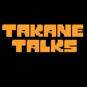 Takane Talks