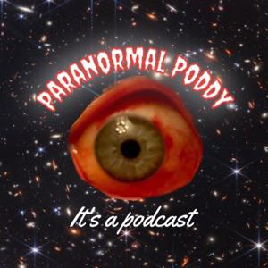 Paranormal Poddy