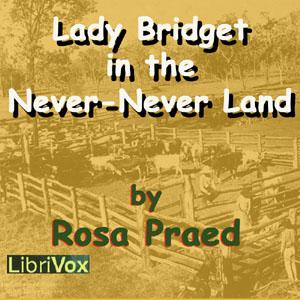 Lady Bridget in the Never-Never Land by Rosa Campbell Praed (1852 - 1935)