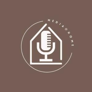 The Media@Home Podcast
