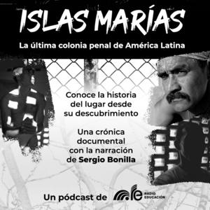 Islas Marías. La última colonia penal de América Latina. (Serie crónica documental)