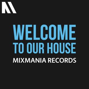 Welcome To Our House Mixmania Records