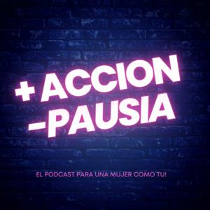 + Acción - Pausia