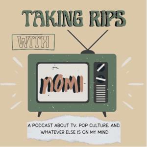 Taking Rips With Nomi