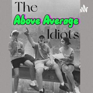 The Above Average Idiots