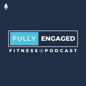 Fully Engaged Fitness Podcast