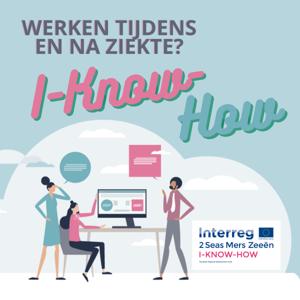 Werken tijdens en na ziekte? I-Know-How