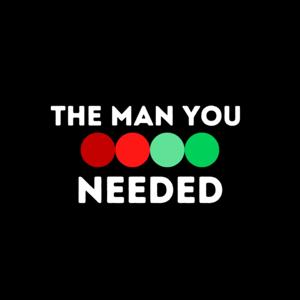 The Man You Needed