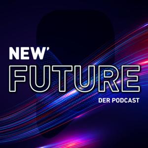 NEW Future – Der Podcast über deine Welt von morgen