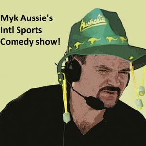 Myk Aussie's Intl Sports, Sports Comedy show