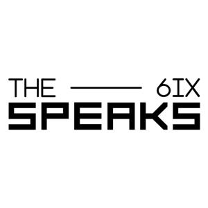 THE 6IX SPEAKS