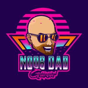 The N00bDadGamer Podcast