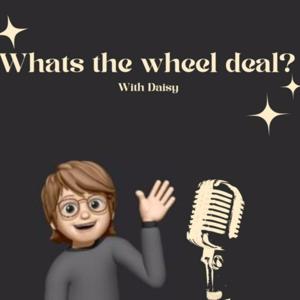 What's the Wheel Deal? With Daisy