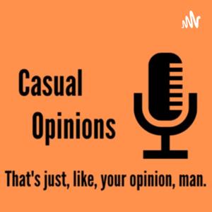 Casual Opinions
