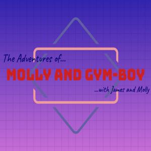 The Adventures of Molly and Gym-boy