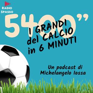 5400” I grandi del calcio in 6 minuti