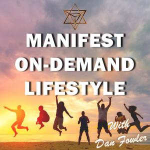 Manifest On-Demand Lifestyle