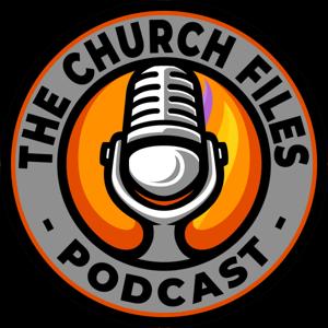 The Church Files Podcast