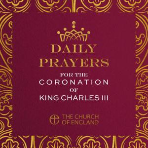 Daily Prayers for the Coronation of King Charles III