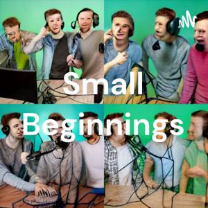 Small Beginnings