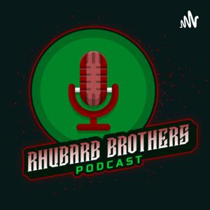 Rhubarb Brothers Podcast