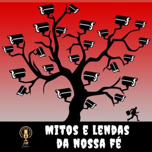 Rádio JIM - Mitos e Lendas da nossa Fé