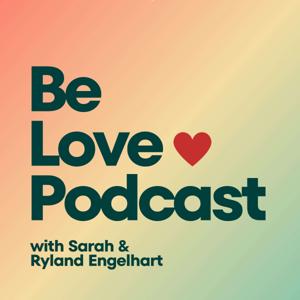 Be Love Podcast