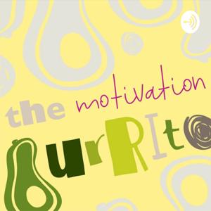 The Motivation Burrito