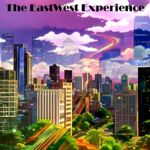 The EastWest Experience