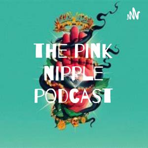the pink nipple podcast