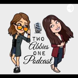 Two Abbies, One Podcast